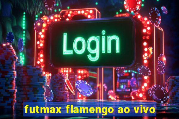 futmax flamengo ao vivo